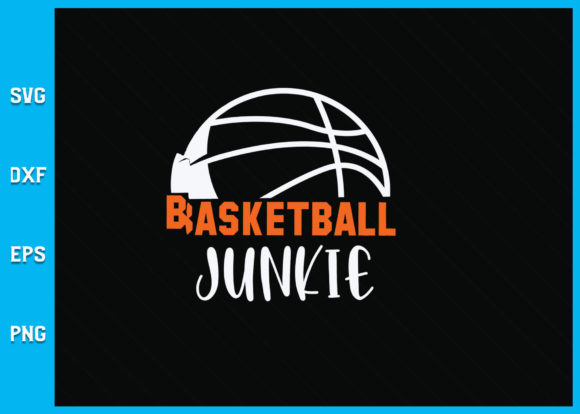 Basketball Junkie SVG Cut File