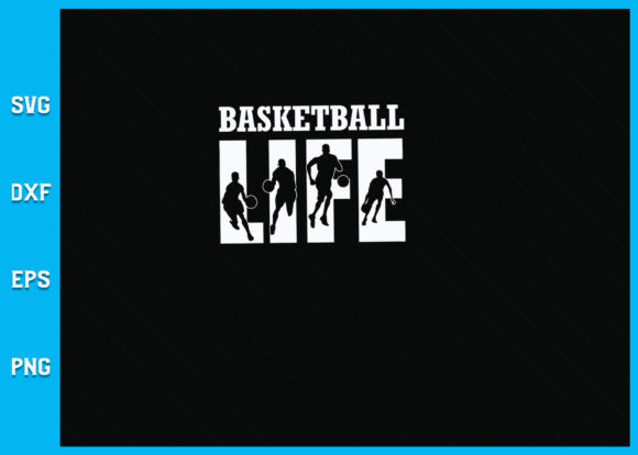 Basketball Life SVG for Graphics and Crafts