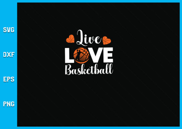 Live Love Basketball SVG File for Graphics and Crafts