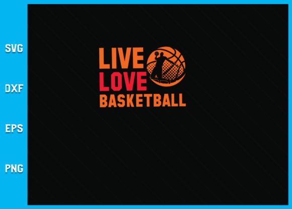 Live Love Basketball SVG: Graphics and Crafts in Action